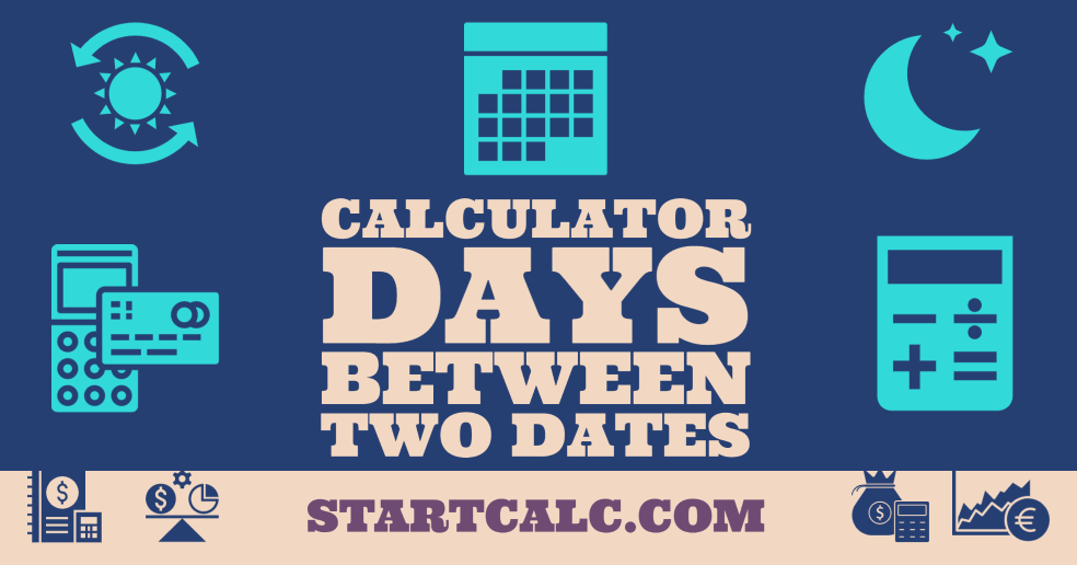 Date CALCULATOR DAYS Between Two Dates STARTCALC